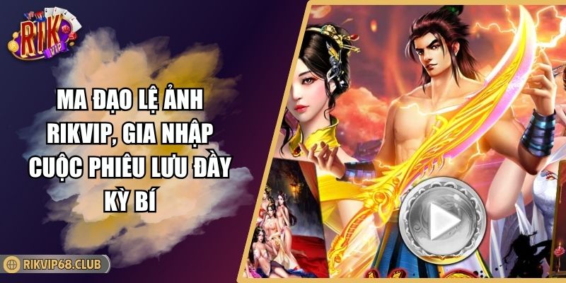 Ma Đạo Lệ Ảnh Rikvip